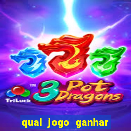 qual jogo ganhar dinheiro de verdade